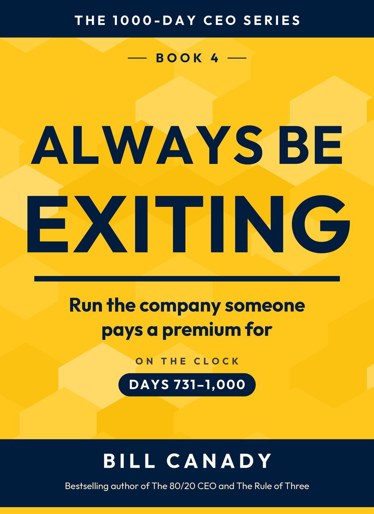 Always Be Exiting — Book 4 of The 1000-Day CEO Series by Bill Canady